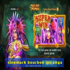 cinemark bourbon ipiranga