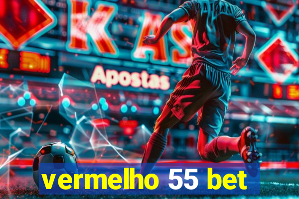 vermelho 55 bet