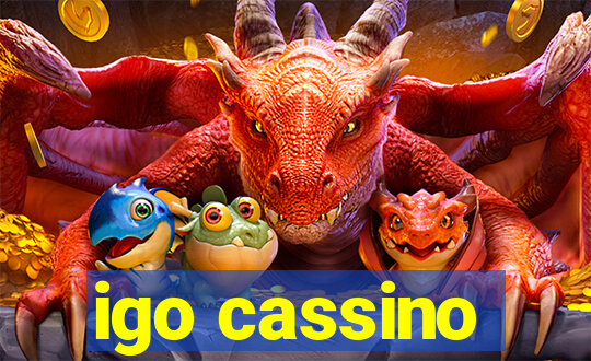 igo cassino