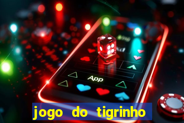 jogo do tigrinho com deposito de 5 reais