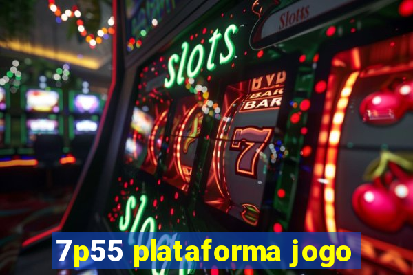 7p55 plataforma jogo