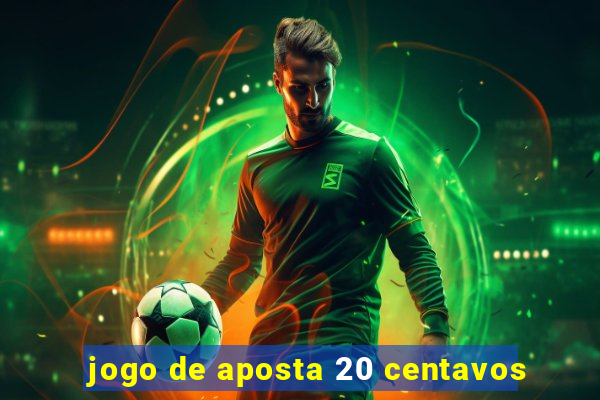 jogo de aposta 20 centavos