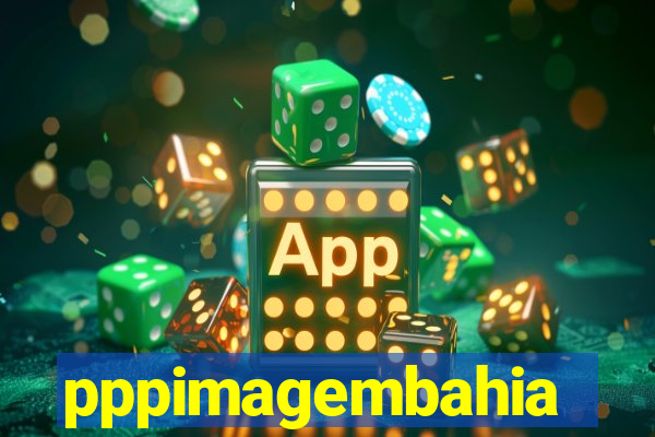 pppimagembahia