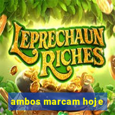 ambos marcam hoje