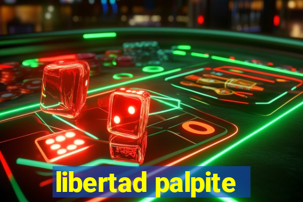 libertad palpite