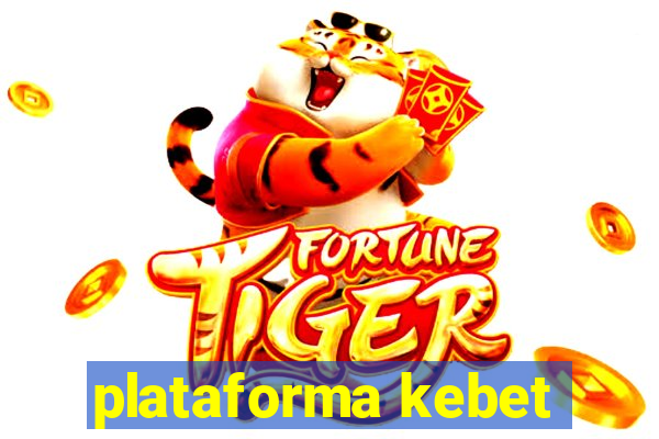 plataforma kebet