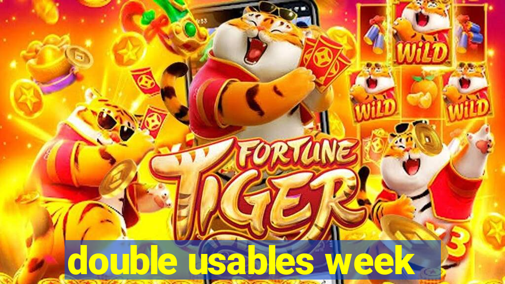 double usables week