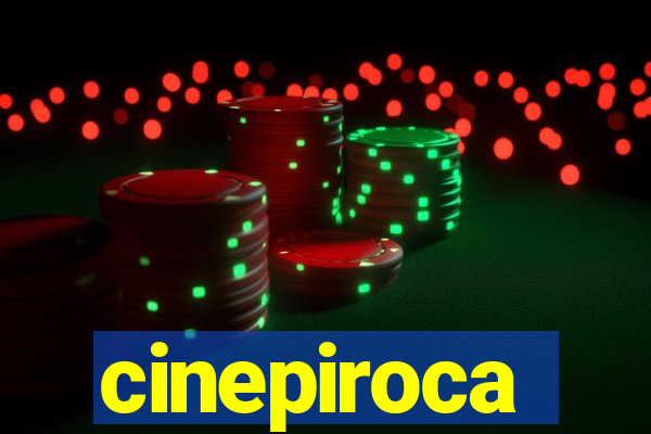 cinepiroca