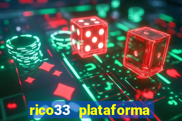 rico33 plataforma de jogos