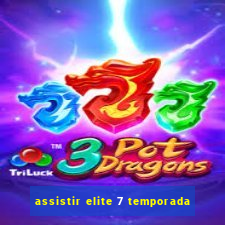 assistir elite 7 temporada