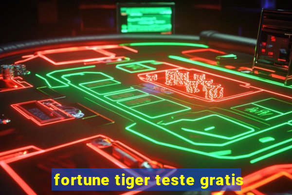 fortune tiger teste gratis