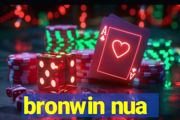 bronwin nua