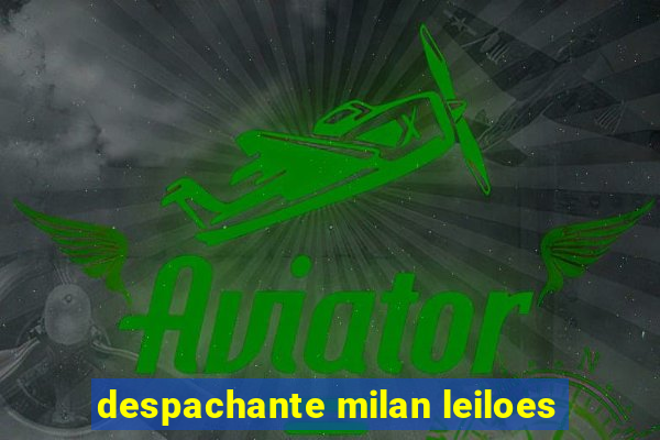 despachante milan leiloes