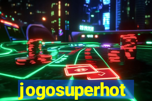 jogosuperhot