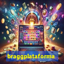 braggplataforma