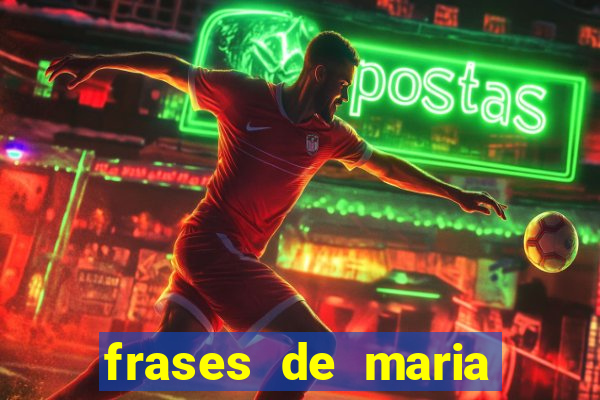 frases de maria padilha do cruzeiro das almas