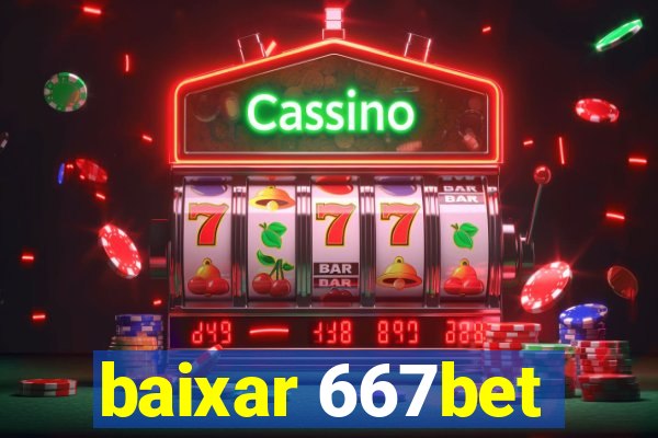 baixar 667bet