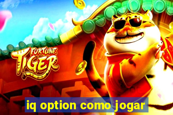 iq option como jogar