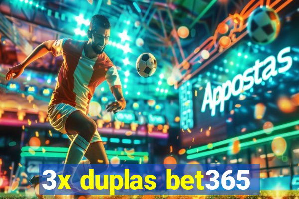 3x duplas bet365