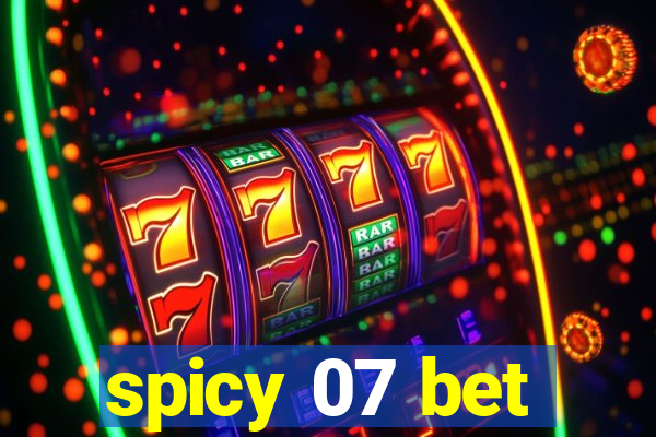 spicy 07 bet