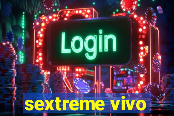 sextreme vivo