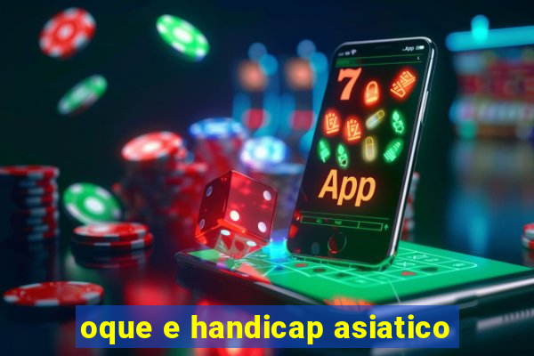 oque e handicap asiatico