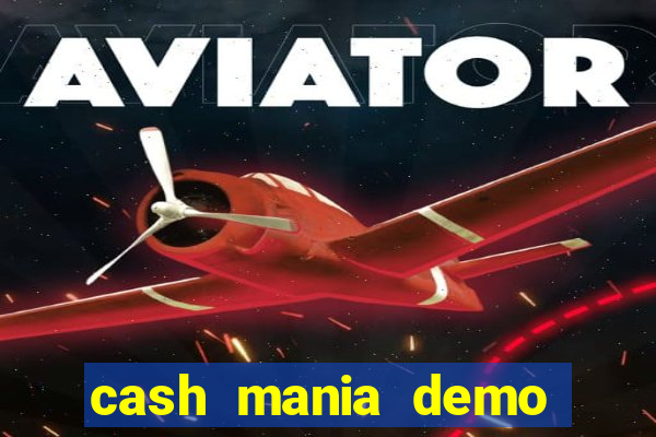 cash mania demo live bet