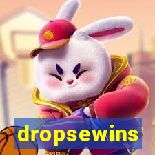 dropsewins