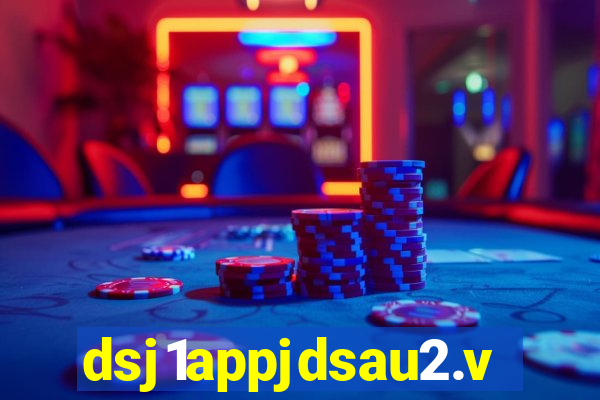 dsj1appjdsau2.vip