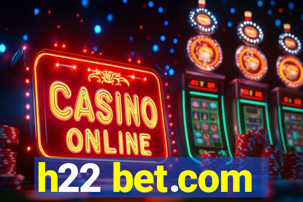 h22 bet.com