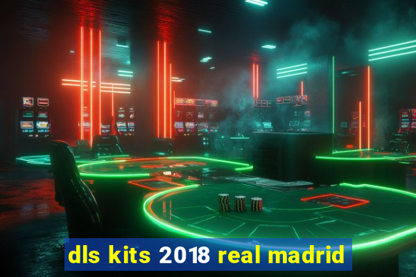 dls kits 2018 real madrid