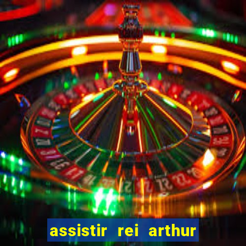 assistir rei arthur 2004 topflix