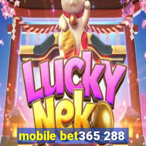 mobile bet365 288