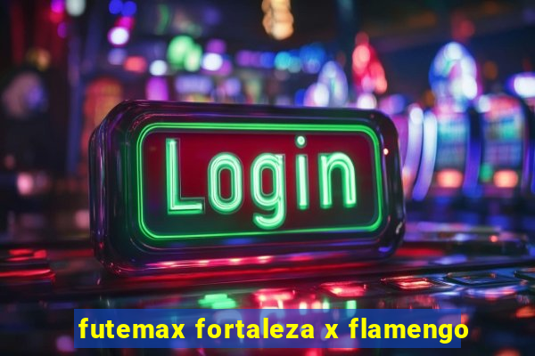 futemax fortaleza x flamengo