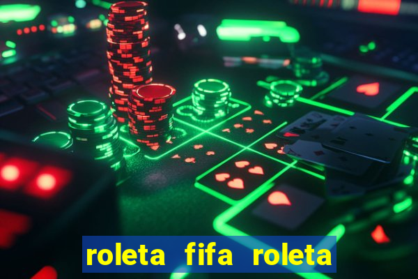 roleta fifa roleta times fifa