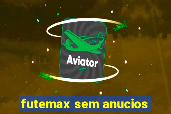 futemax sem anucios