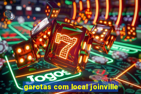 garotas com local joinville