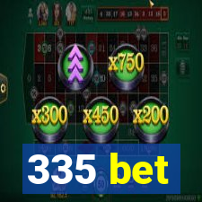 335 bet