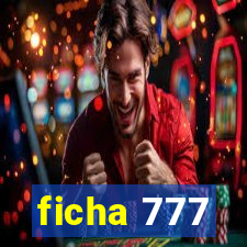 ficha 777