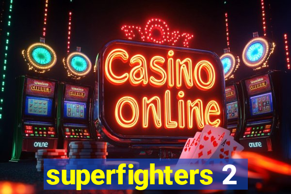 superfighters 2