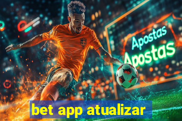 bet app atualizar