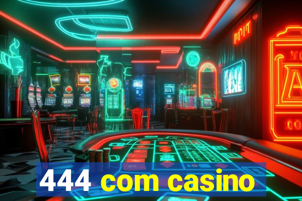 444 com casino