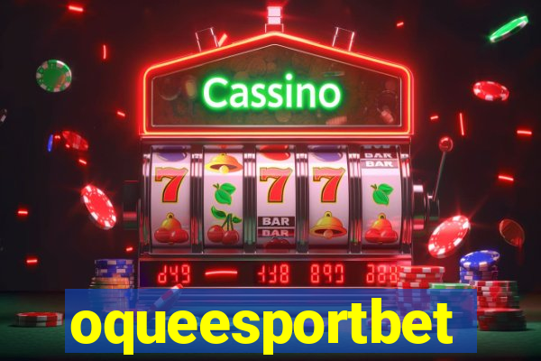 oqueesportbet