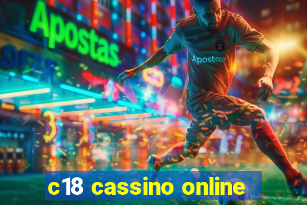 c18 cassino online