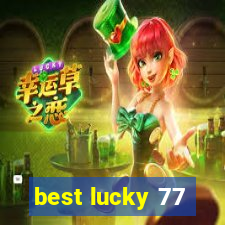 best lucky 77