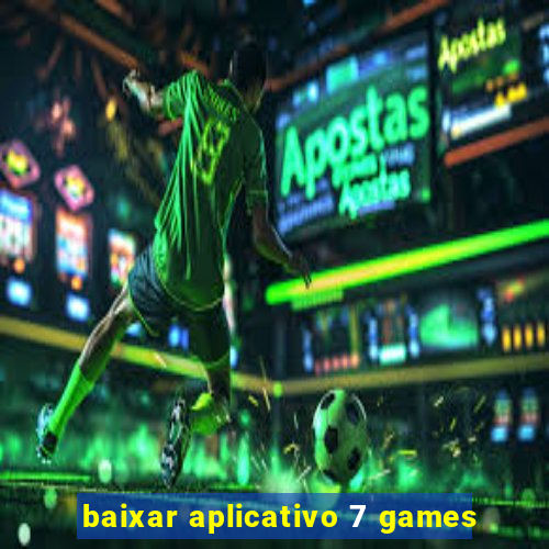 baixar aplicativo 7 games