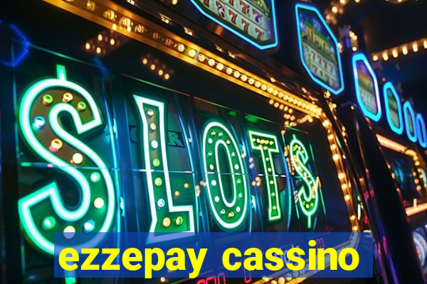 ezzepay cassino