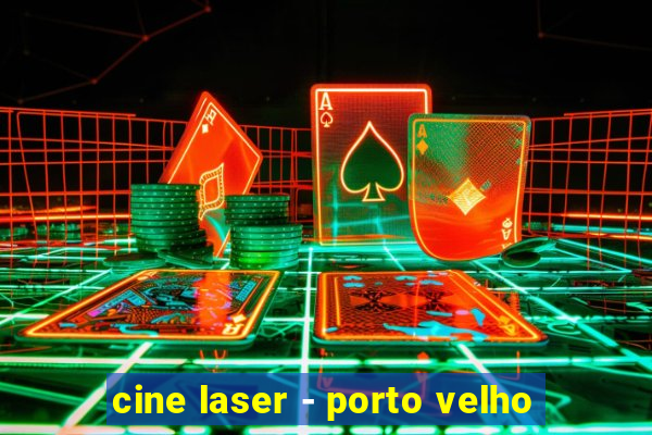 cine laser - porto velho