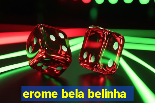 erome bela belinha