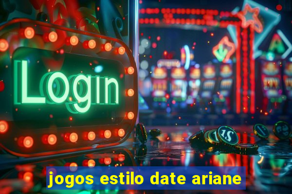 jogos estilo date ariane